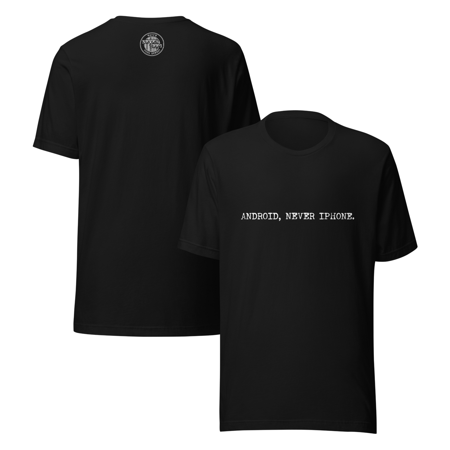 Android, Never iPhone Unisex t-shirt